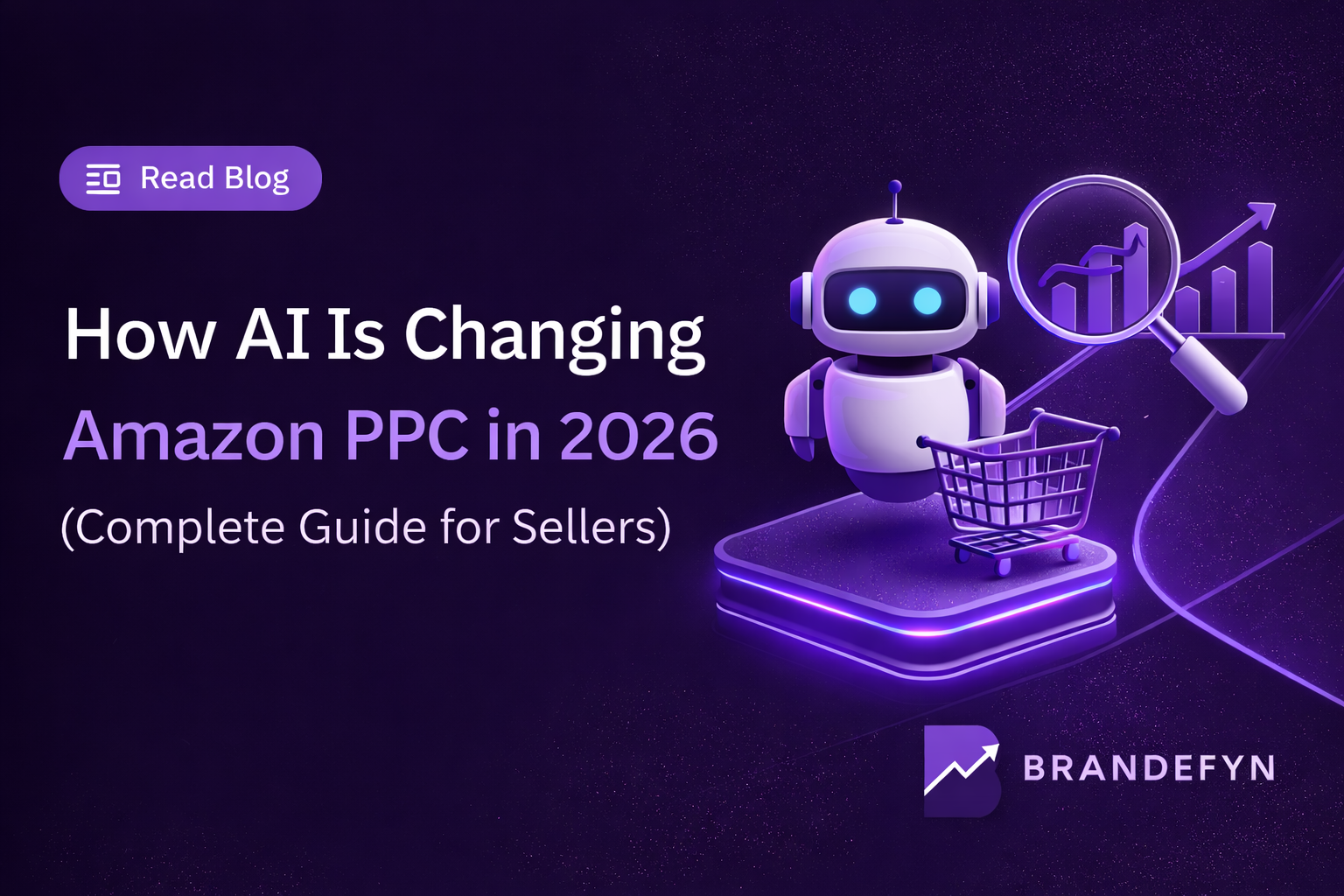 How AI Is Changing Amazon PPC in 2026 (Complete Guide for Sellers)