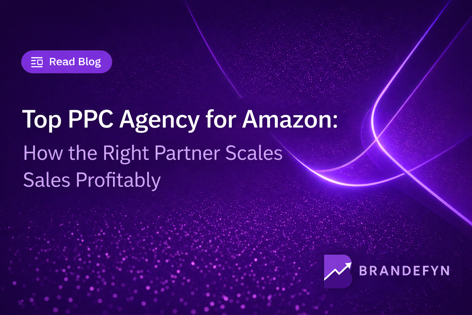Top PPC Agency for Amazon: How the Right Partner Scales Sales Profitably