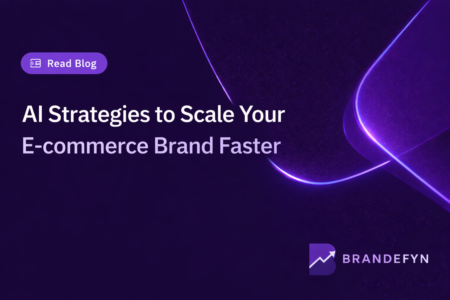 AI Strategies to Scale Your E-commerce Brand Faster