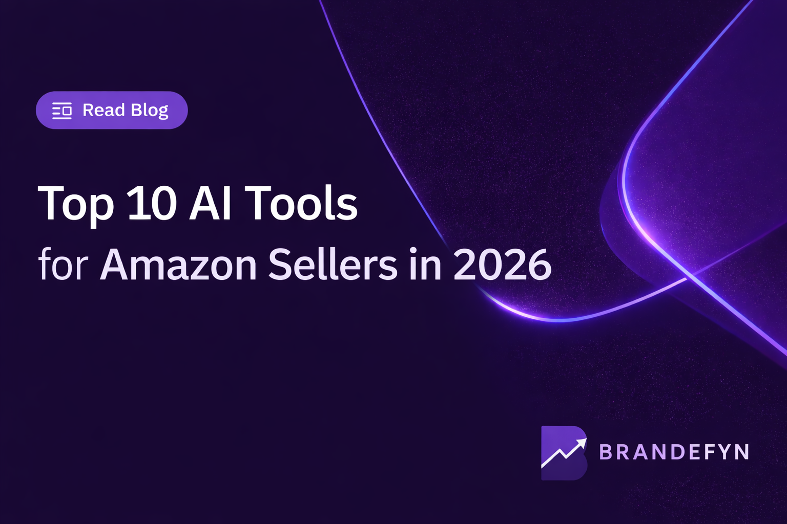 Top 10 AI Tools Every Amazon Seller Must Use in 2026